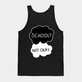 School - not okay Tank Top